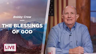 The Blessings of God - Bobby Crow - CDLBS for April 10, 2024