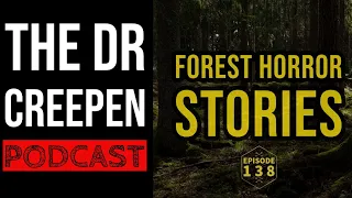 Podcast Episode 138: Forest Horror Stories