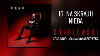 10. SOKOŁOWSKI - Na skraju nieba feat. Joanna Kołaczkowska (oficjalny odsłuch albumu)