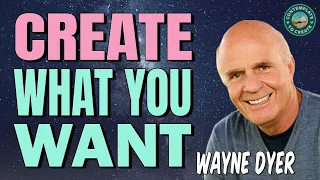 How to Manifest What You Really Want - Wayne Dyer