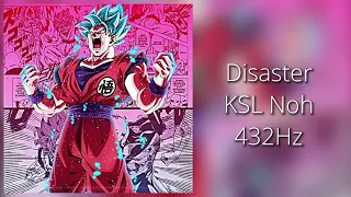 Disaster KSL Noh432Hz (Goku  X10)