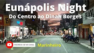 Eunápolis - Do Centro ao Dinah Borges a Noite