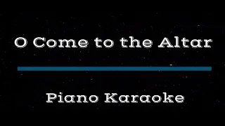 Elevation Worship - O Come to the Altar Piano Karaoke Instrumental Cover