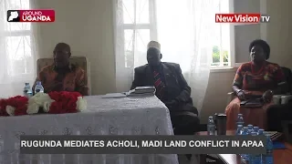 Around Uganda; Rugunda mediates Acholi, Madi land conflict in Apaa