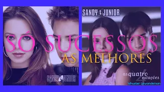 GRANDES SUCESSOS DE SANDY E JÚNIOR - SÓ AS MELHORES