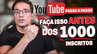 TUDO QUE VOCÊ DEVE FAZER ANTES DOS 1000 INSCRITOS NO YOUTUBE EM 2024 [Passo a Passo]