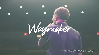 Way Maker - VantagePoint Worship