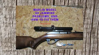 Marlin Model 60 Jamming Problems and How to Fix Them