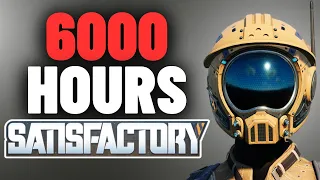 | THE LIFE OF A PIONEER | - 6,000 HOURS IN SATISFACTORY