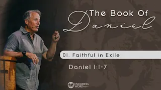 Faithful In Exile - Daniel 1:1-7