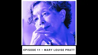 The End of Tourism #11 | The Anti-Conquest, Travel Writing, and Planetary Consciousness | Mary Pratt