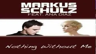 Markus Schulz feat. Ana Diaz - Nothing Without Me [Beat Service Remix] HD