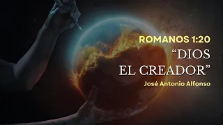 Dios el Creador | José Antonio Alfonso