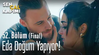 Eda doğum yapıyor! - Sen Çal Kapımı 52. Bölüm (Final)