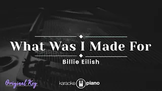 What Was I Made For - Billie Eilish (KARAOKE PIANO - ORIGINAL KEY)