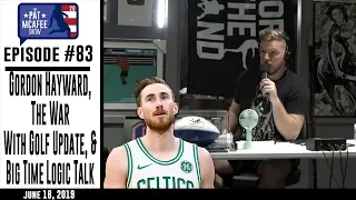 Ep. 83 - Gordon Hayward, The War With Golf Update, & Big Time Logic Talk : PMS 2.0