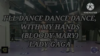 I'LL DANCE DANCE DANCE WITH MY HANDS (BLOODY MARY) LADY GAGA/ D'HYPE FITNESS CREW