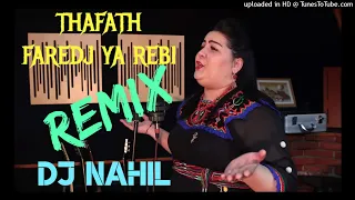 THAFATH ★♫ FAREDJ YA REBI ★♫ REMIX DJ NAHIL ⵣ