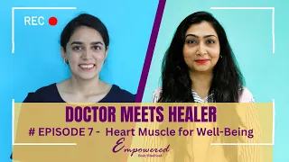 Doctor meets Healer - Episode 7: Heart Muscle for Well-Being