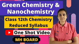 Green Chemistry and Nano Chemistry Class 12th One Shot Video