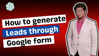 Using CHATGPT To Generate Over 40,000 + Leads Per Month | Step-By-Step Guide Google form circulation