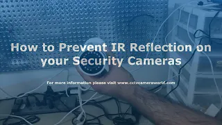 How to Prevent Infrared IR Glare on your Security Cameras