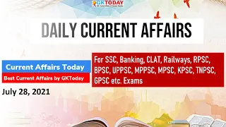 Current Affairs Today #999 - Current Affairs July 28, 2021 | Current Affairs in English by GK Today