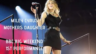 Miley Cyrus Mother’s Daughter BBC Radio 1 Big Weekend (1st performance) - SHE IS COMING