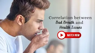 Correlation between bad breath and health issues | Dr Chirag Chamria | Royal Dental Clinics