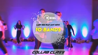 Lady Bee feat. Amy Miyu - 10 Bands | Collab Class  | D.Side Dance Studio