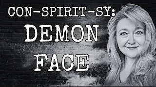 CON-SPIRIT-SY: DEMON FACE (WARNING - MAYBE DISTURBING TO SOME VIEWERS)