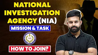 How to Join National Investigation Agency (NIA) | Mission & Task
