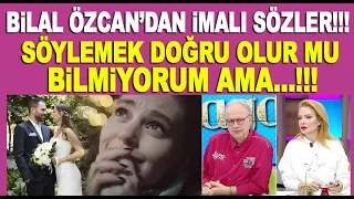 Aslı Enver Berkin Gökbudak evliliği hakkında Bilal Özcan'dan dikkat çeken sözler!!!