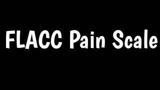 FLACC Pain Scale | Pain Assessment Through FLACC Pain Scale |