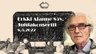 Erkki Alanne 85 vuotta - juhlakonsertti