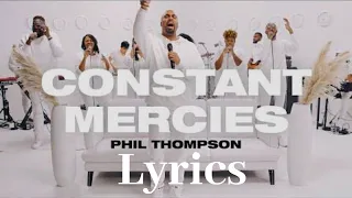 ​Constant Mercies Lyrics - Phil Thompson