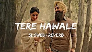 Tere Hawale | Arijit Singh | Shreya Ghoshal | Slowed+Reverb | lofi |
