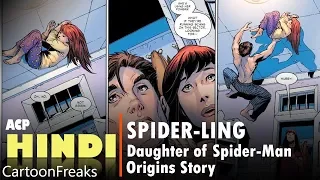 SPIDER LING Daughter of Spider-Man  “Who Is Annie Parker  | Origin Story | All comic present