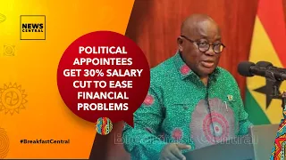 Ghana: Political Appointees Get 30% Salary Cut to Ease Financial Problems