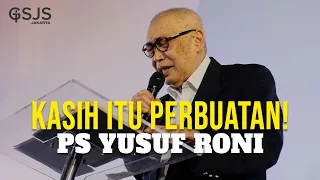 KASIH ITU PERBUATAN! BUKAN PERKATAAN SAJA! - Ps Yusuf Roni | Live from GSJS Jakarta MOI