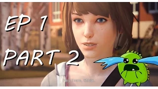 Life is Strange Episode 1 Part 2 - HELLA MORE TROUBLE (who even says this???)