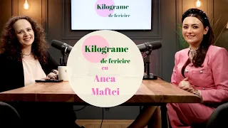 POVESTEA KILOGRAMELOR NOASTRE NU ESTE DOAR POVESTEA NOASTRĂ - Anca Maftei | Kilograme de fericire|19