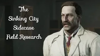 Let's Play The Sinking City - Sidecase: Field Research