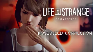 Life is Strange Remastered | Max nosebleed compilation