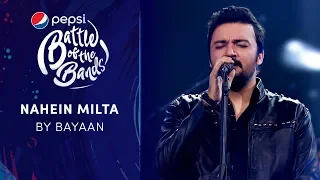 Bayaan | Nahein Milta | Episode 8 | Pepsi Battle of the Bands | Season 3