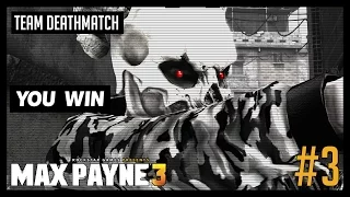 [PC] Team Deathmatch #3 | Max Payne 3