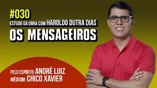 030 | OS MENSAGEIROS | estudo com Haroldo Dutra Dias