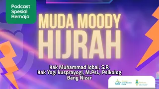 PODCAST ALTERNATIF: "Muda Moody Hijrah" -  Kak Yogi, Bang Nizar & Kak Rifqi