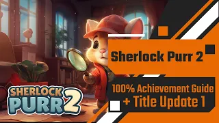 Sherlock Purr 2 - 100% Achievements + Title Update 1