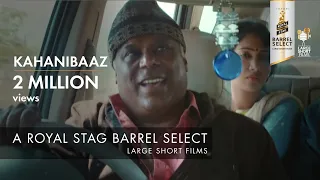 KAHANIBAAZ I ASHISH VIDYARTHI I ROYAL STAG BARREL SELECT LARGE SHORT FILMS